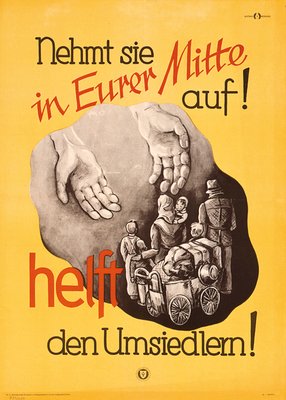 Plakat aus der Sowjetischen Besatzungszone, 1946. "Nehmt sie in Eurer Mitte auf! Helft den Umsiedlern!"