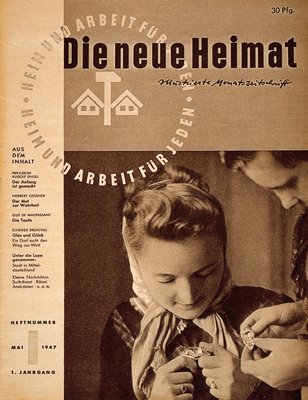 Erste Ausgabe der Monatszeitschrift für Umsiedler "Die neue Heimat", Berlin, Mai 1947.